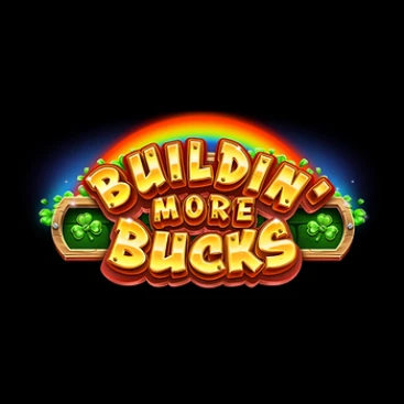 Buildin’ More Bucks