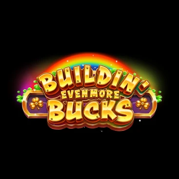 Buildin’ Even More Bucks