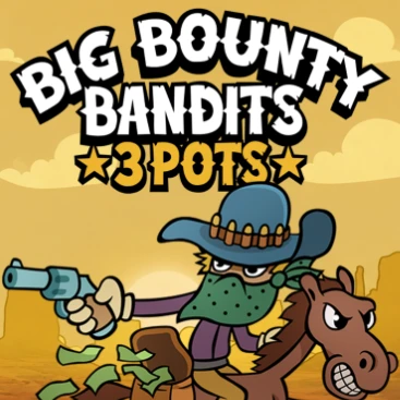 Big Bounty Bandits 3 Pots